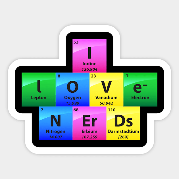 I Love Nerds Periodic Table Of Elements Sticker by yeoys